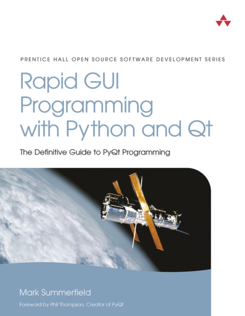 Rapid GUI Programming with Python and Qt : The Definitive Guide to PyQt Programming, PDF eBook