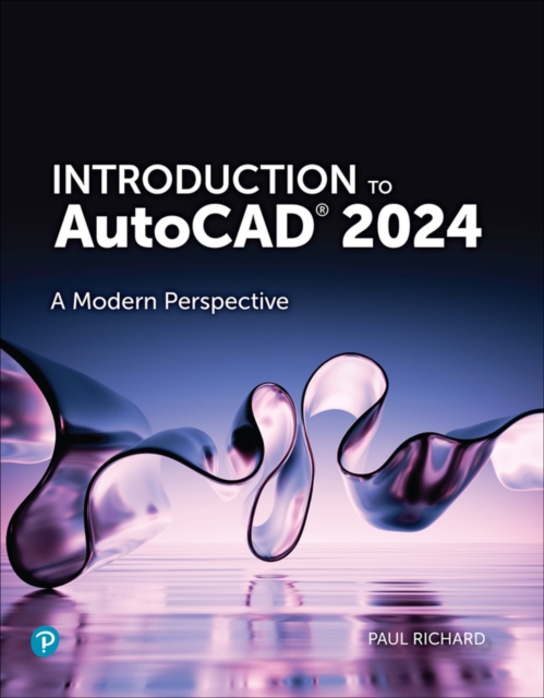 Introduction to AutoCAD 2024 : A Modern Perspective, Paperback / softback Book