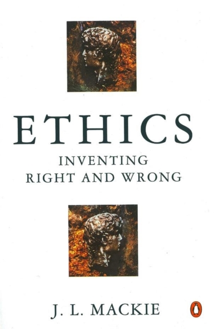 Ethics : Inventing Right and Wrong, Paperback / softback Book