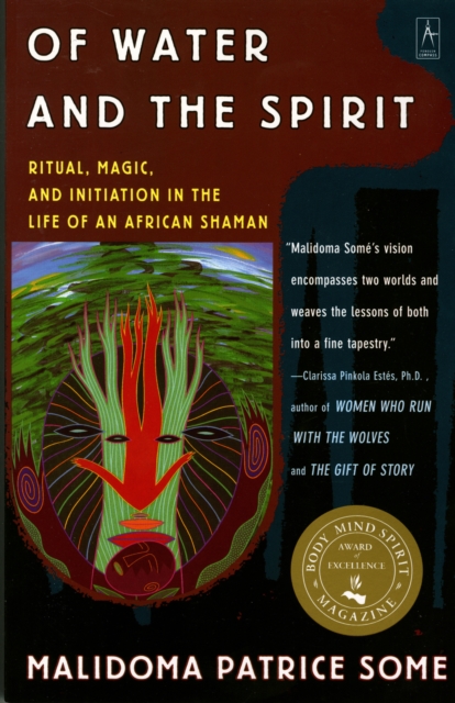 Of Water and the Spirit : Ritual, Magic, and Initiation in the Life of an African Shaman, Paperback / softback Book