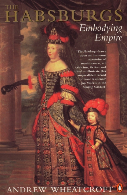 The Habsburgs : Embodying Empire, Paperback / softback Book