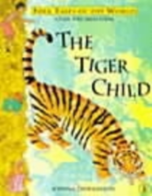 The Tiger Child : A Folk Tale from India, Paperback / softback Book