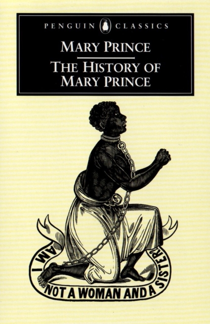 The History of Mary Prince : A West Indian Slave, Paperback / softback Book