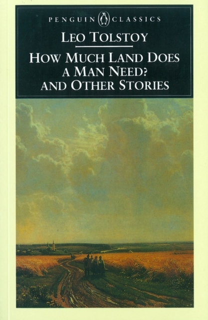How Much Land Does a Man Need? & Other Stories, Paperback / softback Book
