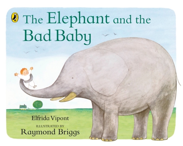The Elephant and the Bad Baby, Paperback / softback Book