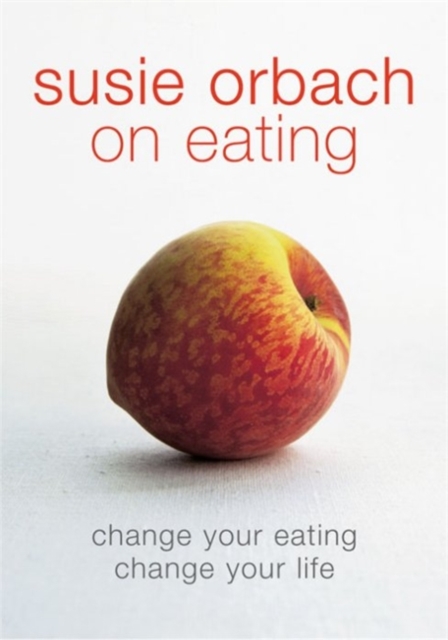 Susie Orbach on Eating, Paperback / softback Book