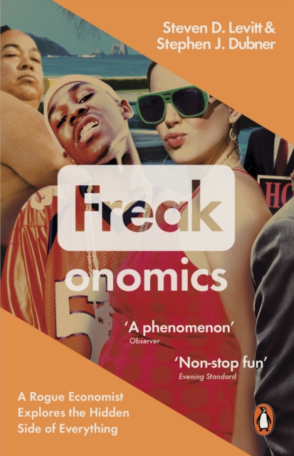 Freakonomics : A Rogue Economist Explores the Hidden Side of Everything, Paperback / softback Book