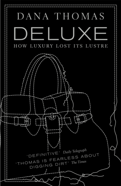 Deluxe : How Luxury Lost its Lustre, Paperback / softback Book
