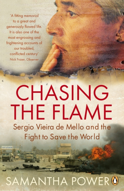 Chasing the Flame : Sergio Vieira de Mello and the Fight to Save the World, Paperback / softback Book