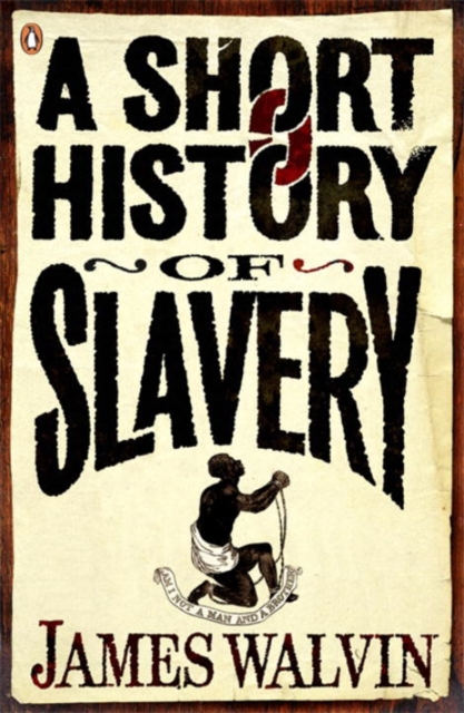 A Short History of Slavery, Paperback / softback Book