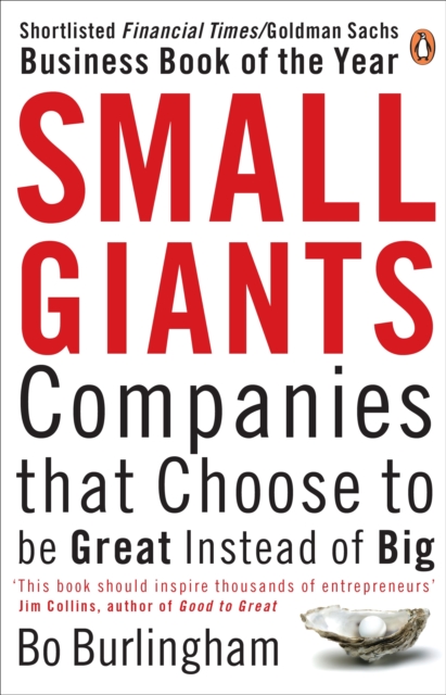 Small Giants : Companies That Choose to be Great Instead of Big, Paperback / softback Book