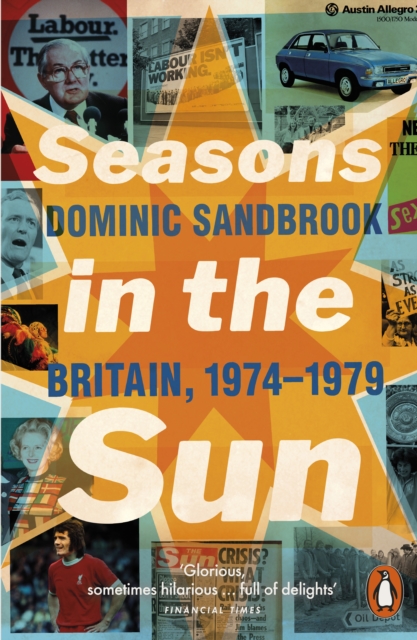 Seasons in the Sun : Britain, 1974-1979, Paperback / softback Book