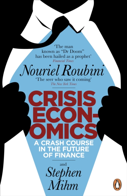 Crisis Economics : A Crash Course in the Future of Finance, Paperback / softback Book