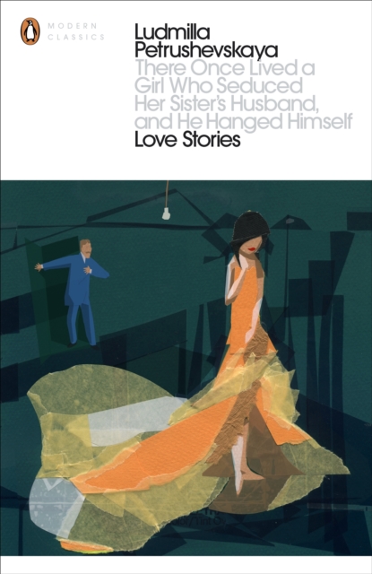 There Once Lived a Girl Who Seduced Her Sister's Husband, And He Hanged Himself: Love Stories, Paperback / softback Book