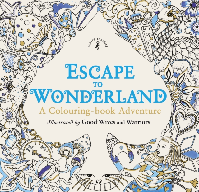 Escape to Wonderland: A Colouring Book Adventure, Paperback / softback Book