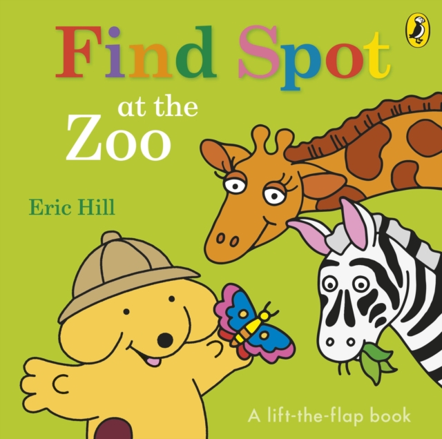 Find Spot at the Zoo : A Lift-the-Flap Story, Board book Book