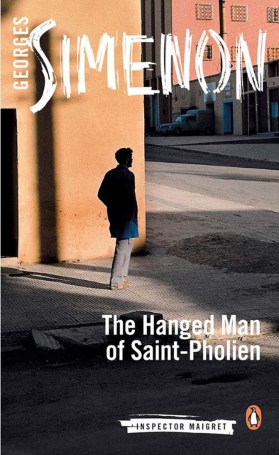 The Hanged Man of Saint-Pholien : Inspector Maigret #3, Paperback / softback Book