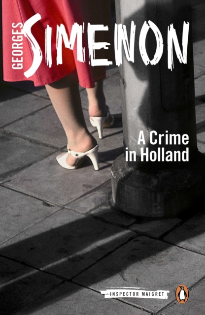 A Crime in Holland : Inspector Maigret #7, Paperback / softback Book