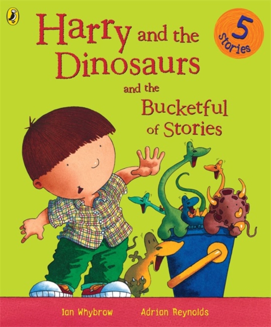 Harry and the Dinosaurs and the Bucketful of Stories, Paperback / softback Book