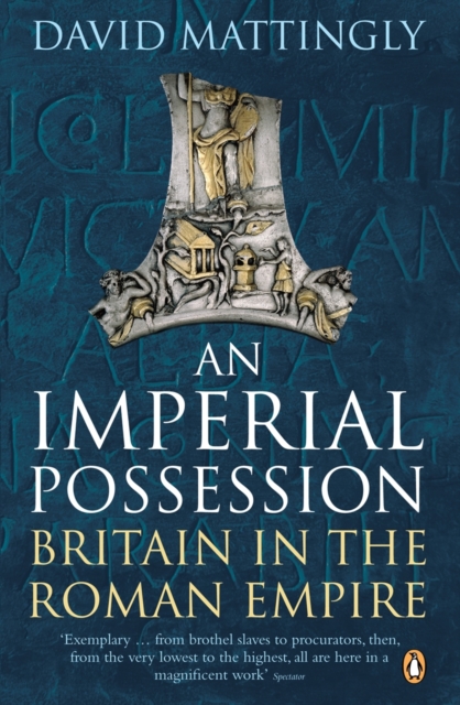 An Imperial Possession : Britain in the Roman Empire, 54 BC - AD 409, EPUB eBook