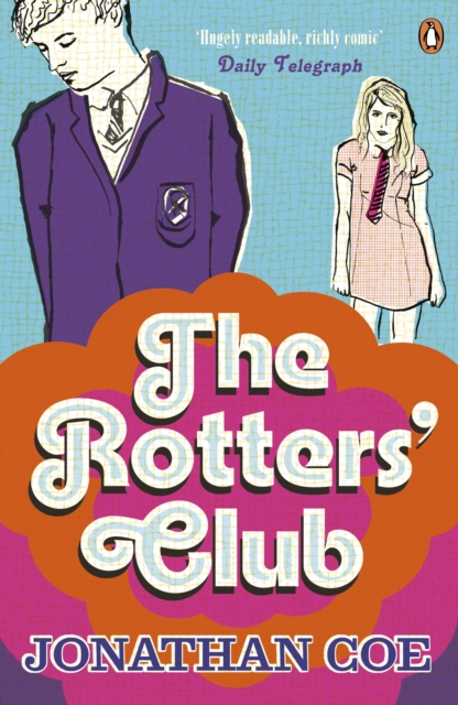 The Rotters' Club : ‘One of those sweeping, ambitious yet hugely readable, moving, richly comic novels’ Daily Telegraph, EPUB eBook