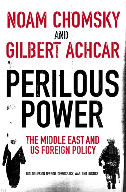 Perilous Power:The Middle East and U.S. Foreign Policy : Dialogues on Terror, Democracy, War, and Justice, EPUB eBook