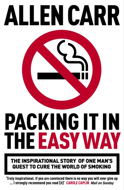 Packing it in the Easy Way : The inspirational story of one man's quest to cure the world of smoking, EPUB eBook
