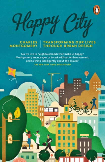 Happy City : Transforming our lives through urban design, EPUB eBook
