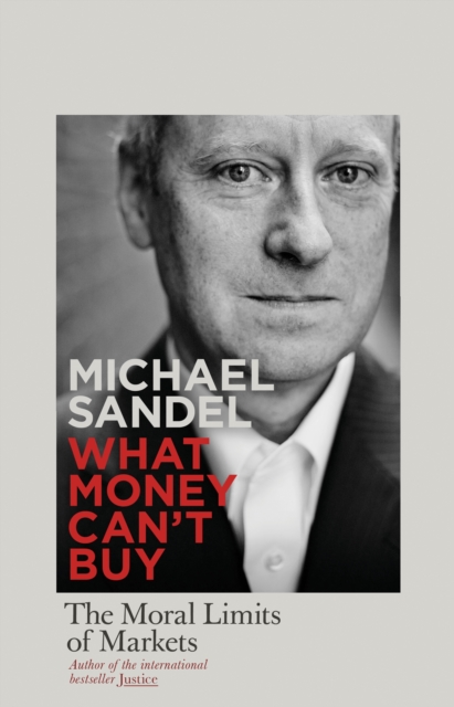 What Money Can't Buy : The Moral Limits of Markets, EPUB eBook