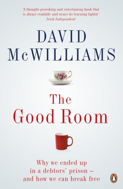 The Good Room : Why we ended up in a debtors' prison   and how we can break free, EPUB eBook
