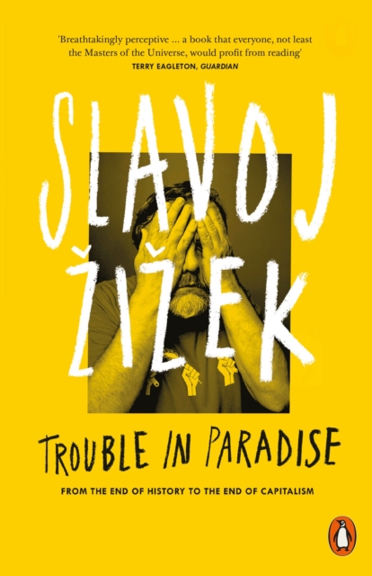 Trouble in Paradise : From the End of History to the End of Capitalism, Paperback / softback Book