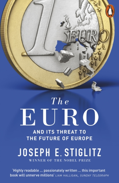 The Euro : And its Threat to the Future of Europe, Paperback / softback Book