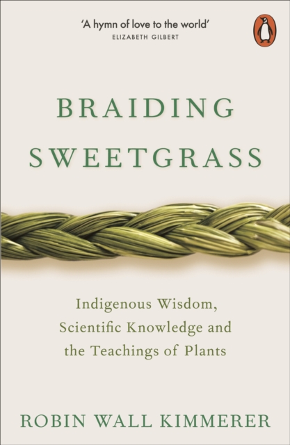 Braiding Sweetgrass : Indigenous Wisdom, Scientific Knowledge and the Teachings of Plants, EPUB eBook