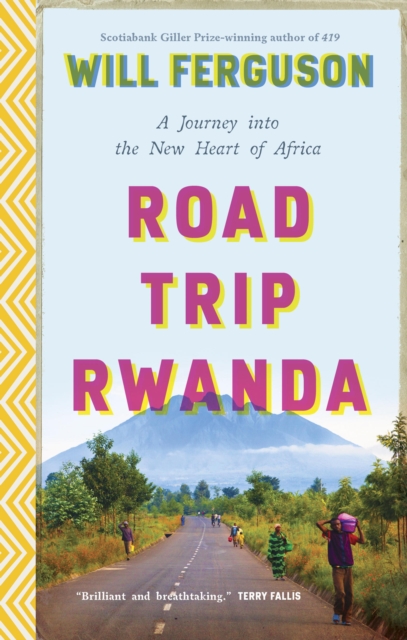Road Trip Rwanda : A Journey Into the New Heart of Africa, EPUB eBook