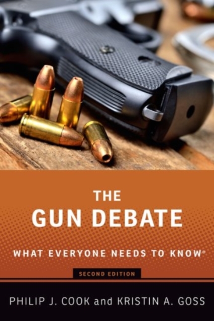 The Gun Debate : What Everyone Needs to Know®, Paperback / softback Book