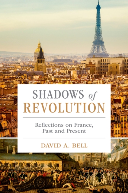 Shadows of Revolution : Reflections on France, Past and Present, PDF eBook