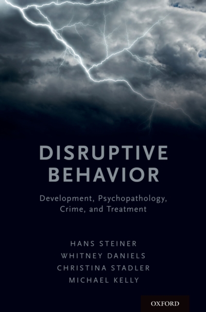 Disruptive Behavior : Development, Psychopathology, Crime, & Treatment, EPUB eBook