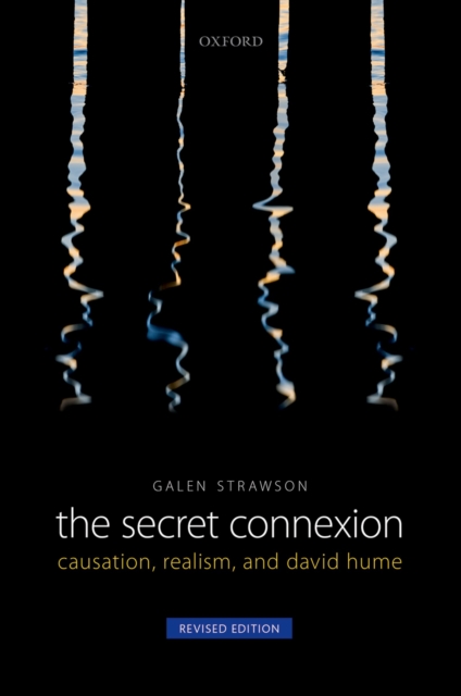 The Secret Connexion : Causation, Realism, and David Hume: Revised Edition, PDF eBook