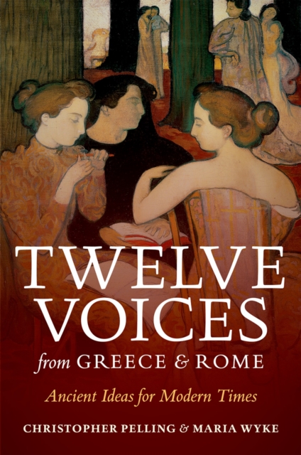 Twelve Voices from Greece and Rome : Ancient Ideas for Modern Times, EPUB eBook