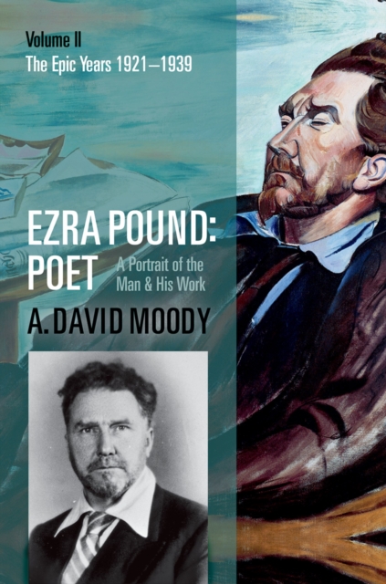Ezra Pound: Poet : Volume II: The Epic Years, EPUB eBook