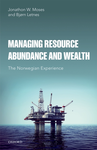 Managing Resource Abundance and Wealth : The Norwegian Experience, PDF eBook