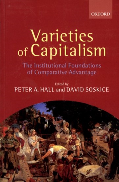 Varieties of Capitalism : The Institutional Foundations of Comparative Advantage, PDF eBook