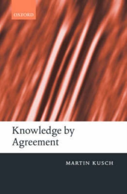 Knowledge by Agreement : The Programme of Communitarian Epistemology, PDF eBook