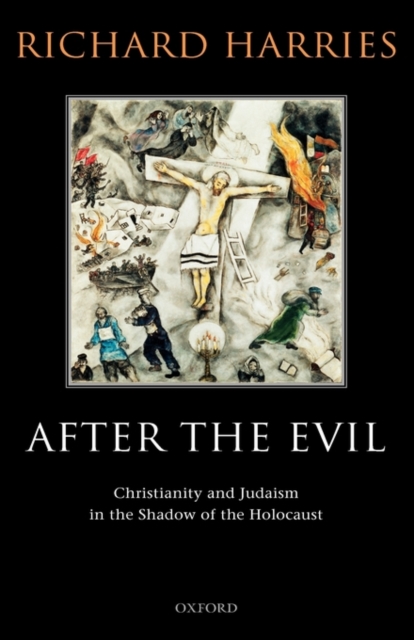 After the Evil : Christianity and Judaism in the Shadow of the Holocaust, PDF eBook