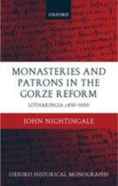 Monasteries and Patrons in the Gorze Reform, PDF eBook