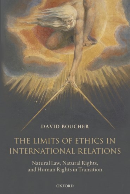 The Limits of Ethics in International Relations : Natural Law, Natural Rights, and Human Rights in Transition, PDF eBook