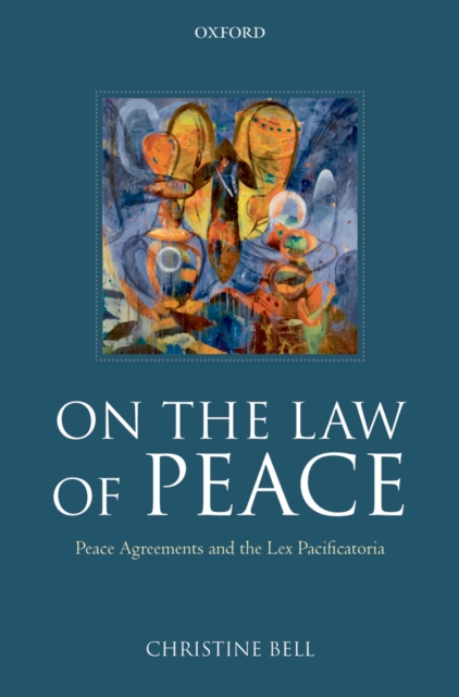 On the Law of Peace : Peace Agreements and the Lex Pacificatoria, PDF eBook