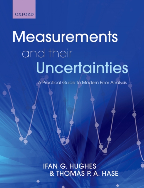 Measurements and their Uncertainties : A practical guide to modern error analysis, PDF eBook