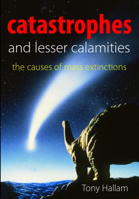 Catastrophes and Lesser Calamities : The causes of mass extinctions, EPUB eBook