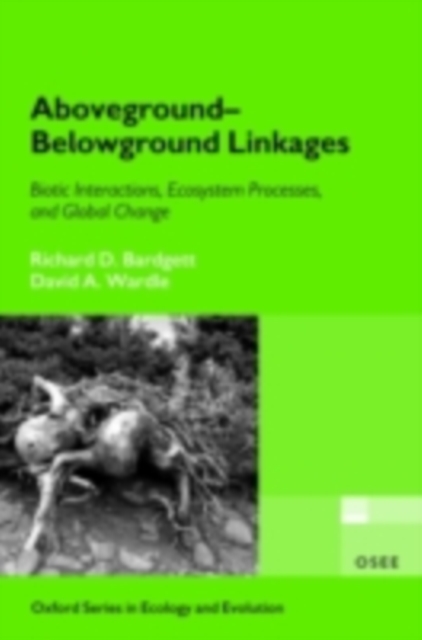 Aboveground-Belowground Linkages : Biotic Interactions, Ecosystem Processes, and Global Change, PDF eBook